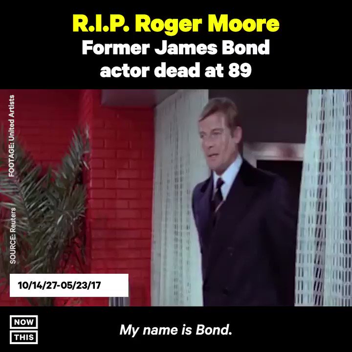 RT @nowthisnews: Roger Moore, the star of seven classic James Bond films, is dead at 89 https://t.co/iUEHMgFhgZ