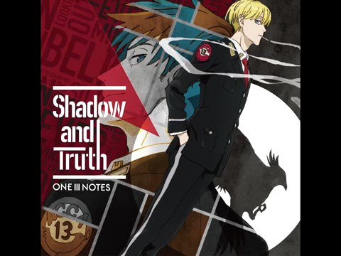 【Shadow and Truth】ACCA13区監察課 OP歌 ONE Ⅲ NOTES作詞 Konnie Aoki作曲 【Shadow and Truth】ACCA13区監察課 OP歌 ONE Ⅲ NOTES作詞 Konnie Aoki作曲