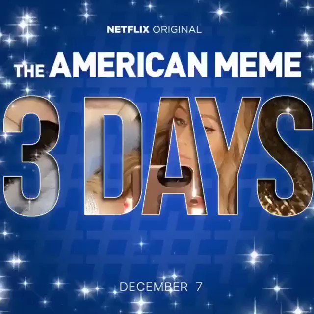 3 More Days until #TheAmericanMeme premieres on @Netflix. Check it out on December 7th ???? ????by @BertMarcus https://t.co/hIk414YXZ7