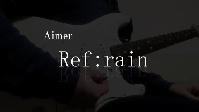 【Ref:rain / Aimer】Guitar Arrange . Outro soloアニメ 恋は雨上がりのように 【Ref:rain / Aimer】Guitar Arrange . Outro soloアニメ 恋は雨上がりのように