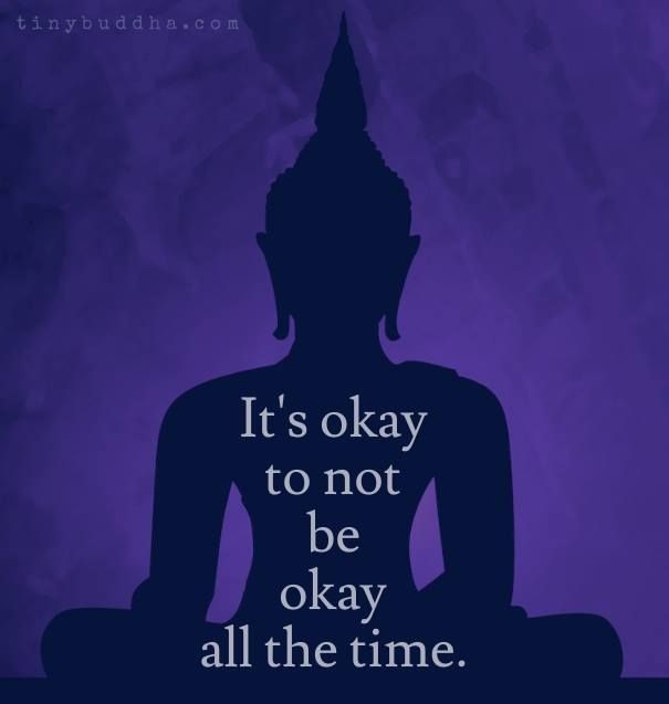 RT @tinybuddha: It's okay to not be okay all the time. https://t.co/OXZZEPnhi1