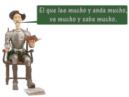 Resultado de imagen de "El que lee mucho y anda mucho, ve mucho y sabe mucho." Miguel de Cervantes