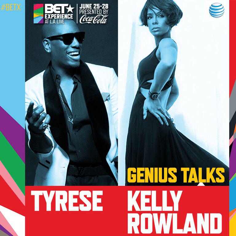 RT @BET: Just added: @KellyRowland & @Tyrese are joining the #BETGeniusTalks at #BETX powered by @ATT! http://t.co/mvwKdQueAr