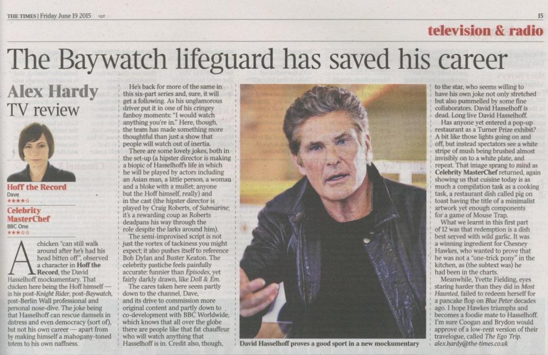 RT @UKTV_Press: Fantastic reviews in @thetimes and @dailytelegraph for #HoffTheRecord and @DavidHasselhoff today. http://t.co/OlHAN4xN0E