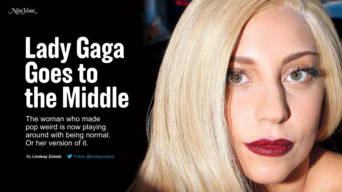 RT @NYMag: Lady Gaga's latest transgression? Acting normal: http://t.co/1jHc0OmhFV http://t.co/i78Ep9l6Ir