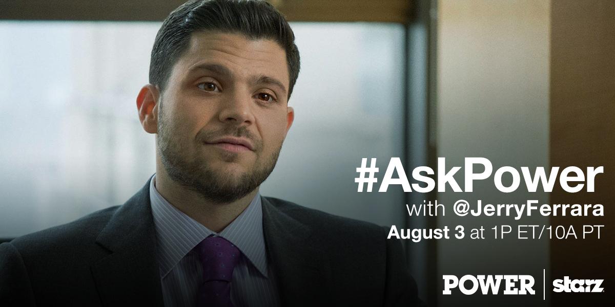 RT @Power_Starz: What did you think of @JerryFerrara's #PowerTV debut? He'll be here TOMORROW for an #AskPower Q&A at 1PM ET/10A PT. http:/…