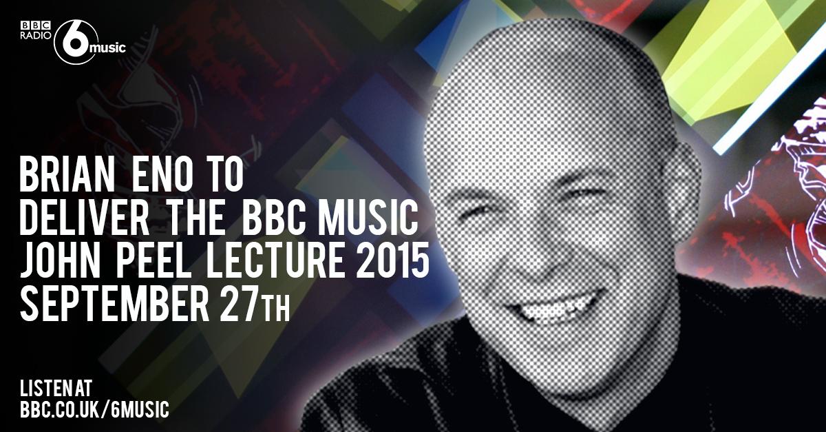 RT @BBC6Music: Spread the word..none other Brian Eno will give the 2015 @BBCMusic Peel Lecture. More info ->  http://t.co/QdBpj7xXQV http:/…