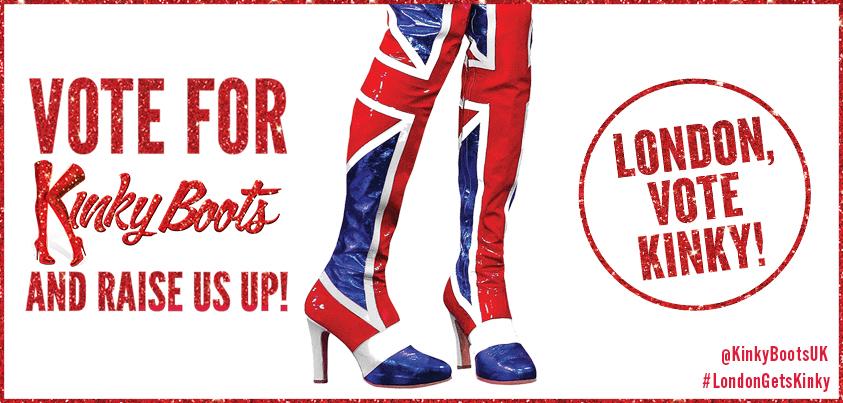 RT @KinkyBootsUK: VOTE for Kinky Boots! RT and tell your friends! http://t.co/WQszOFWND9 #LondonGetsKinky http://t.co/n0XVtfRjUm