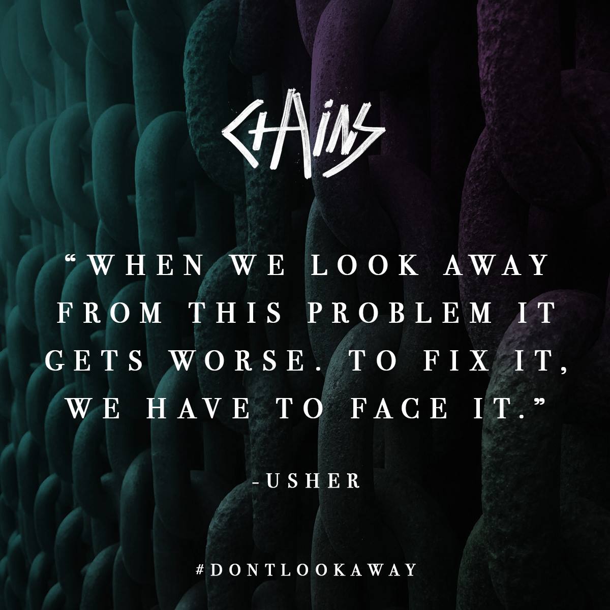 From my friend @Usher, experience #CHAINS at http://t.co/7ABuTxGVxO & #DontLookAway. http://t.co/uAlfrNKsO5