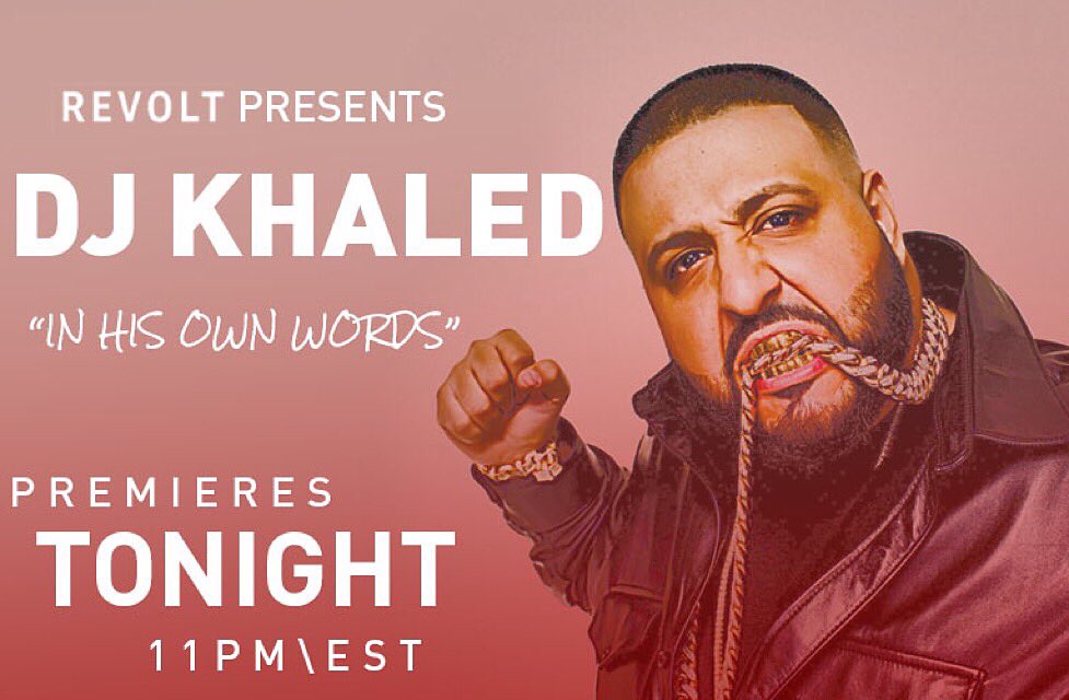 ATTN! Tune into @RevoltTV TONIGHT at 11PM EST for a special on my brother @djkhaled!! #InHisOwnWords #LetsGO https://t.co/Ma3KRLAY8e