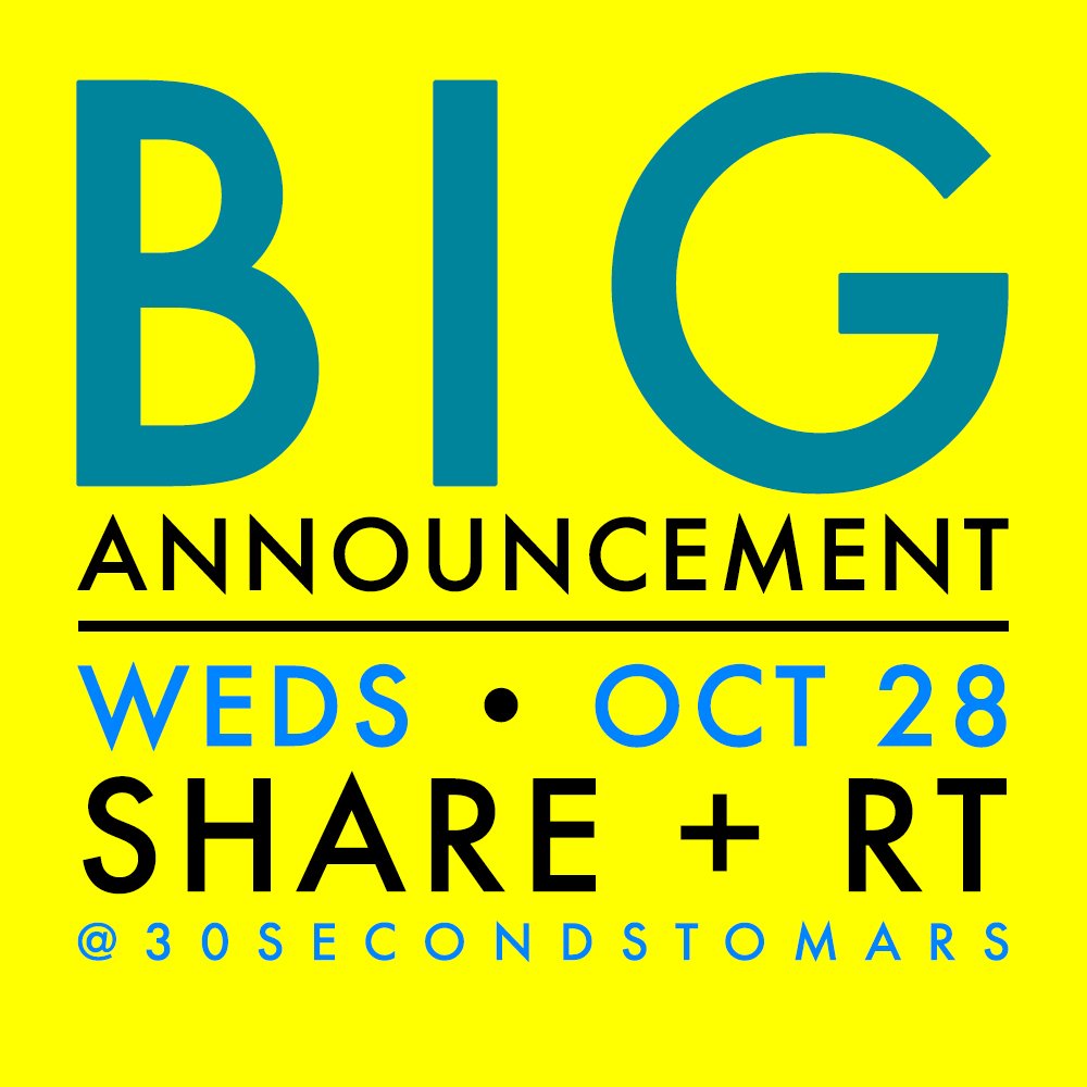 RT @30SECONDSTOMARS: ???? BIG ANNOUNCEMENT THIS WEDS, OCT 28. SHARE + RT! ???? https://t.co/HiJOEDkDKQ