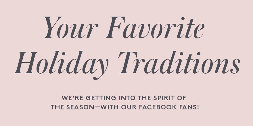 Check out our @facebook fans' #holiday traditions (and steal a few for yourself!):  https://t.co/lSsRUW5GEx https://t.co/k1r1hXAIiO