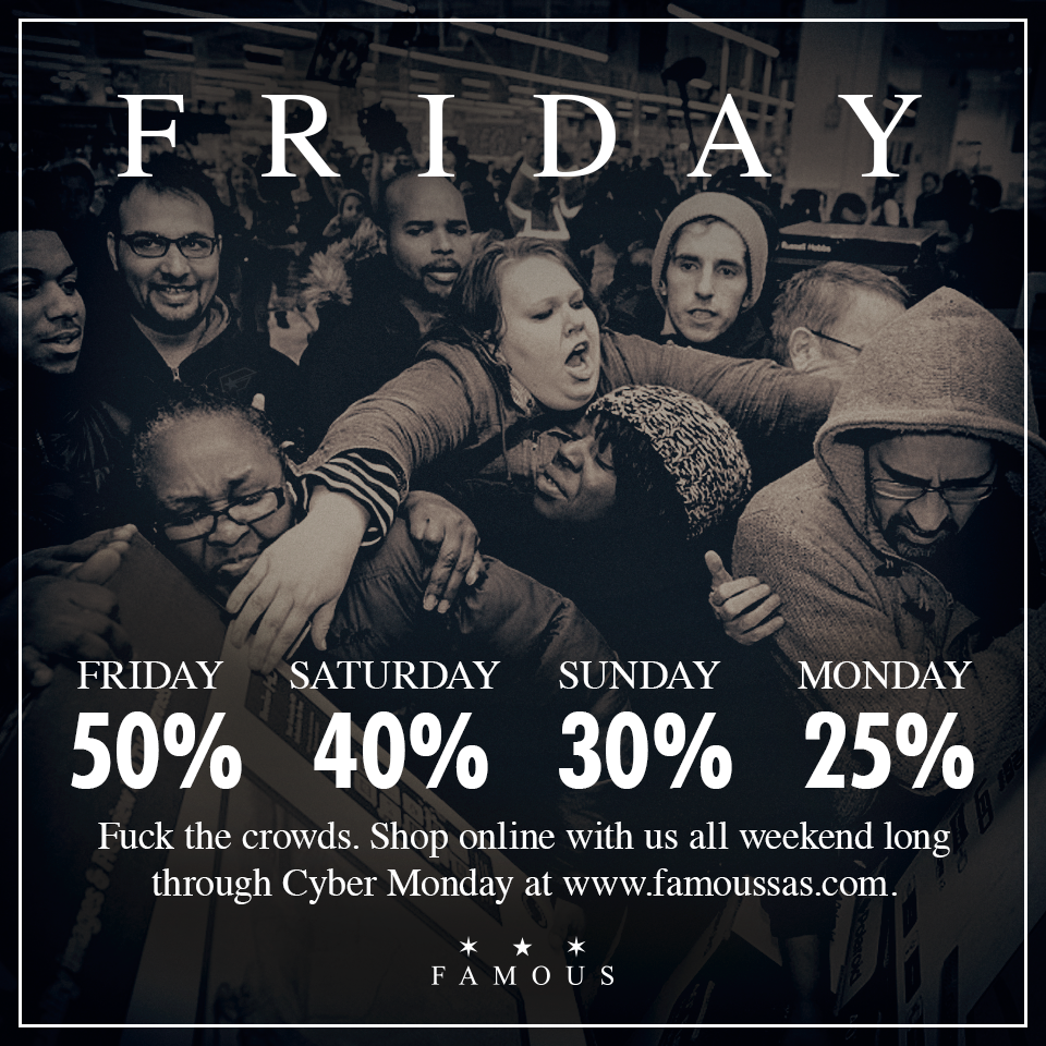 RT @famoussas: #BlackFriday sale all weekend long. Hit up https://t.co/khVEttfHAe for the deals kicking off Friday at 12:01 AM PST. https:/…