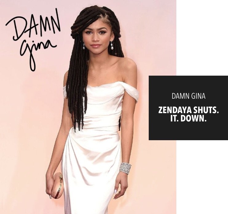 .@Zendaya is shutting. It. Down!!! Obsessed w/ her positive message! New Damn Gina on my app https://t.co/PZGpxX7ioI https://t.co/SdsOQoPQym