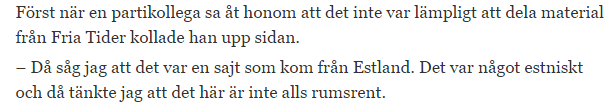  Problemet med Fria Tider är inte rasismen utan att det är något estniskt? Bra M-politiker. 