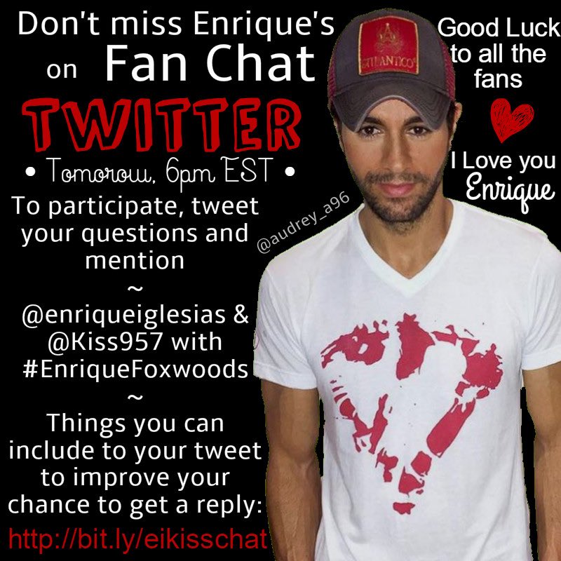 RT @audrey_a96: Don't miss the fan chat on Twitter tomorow???????? send you questions to @enriqueiglesias & @kiss957 with #EnriqueFoxWoods https:…