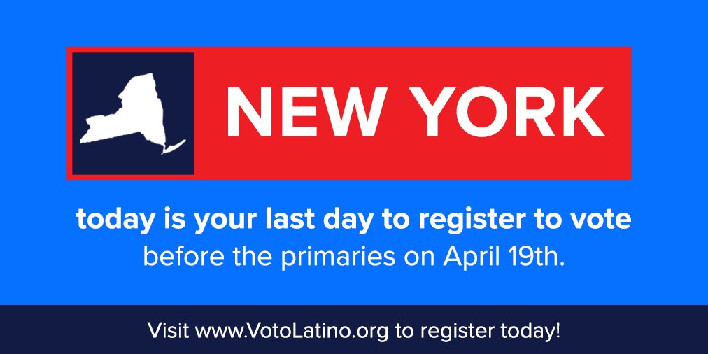 RT @votolatino: New York today is the last day to register to vote before the April 19 primary! To register: https://t.co/utztfSFibP https:…