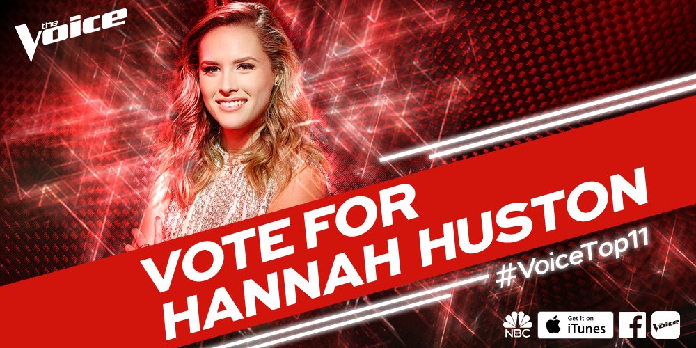 RT @NBCTheVoice: RT if you love @thehannahhuston and you’re voting for her tonight. #VoiceTop11 https://t.co/0564GZjWBo