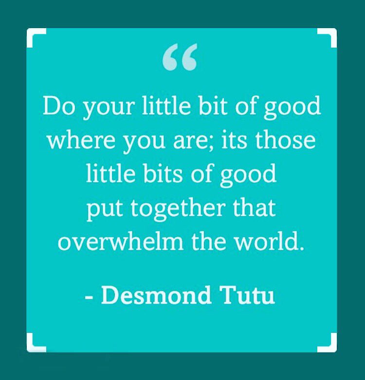 Let's overwhelm the world with little bits of good. ❤️ #DesmondTutu https://t.co/uC3KJ7u340