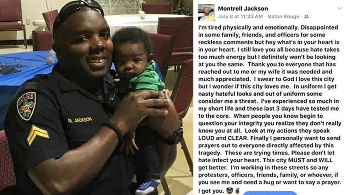 RT @MeredithFrost: Montrell Jackson, an officer killed in #BatonRouge, wrote a heartbreaking FB post days ago. https://t.co/vEI1AWj3Zq http…