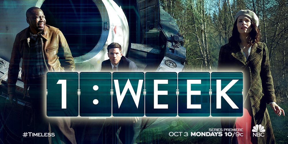 One week until the adventure begins. Catch @NBCTimeless Monday, October 3rd at 10/9c. #Timeless https://t.co/KXWJJ1MtHF