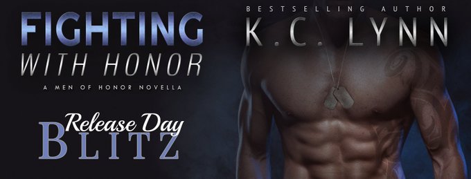 *~Release Day Blitz: Fighting with Honor by KC Lynn~* *~Release Day Blitz: Fighting with Honor by KC Lynn~*