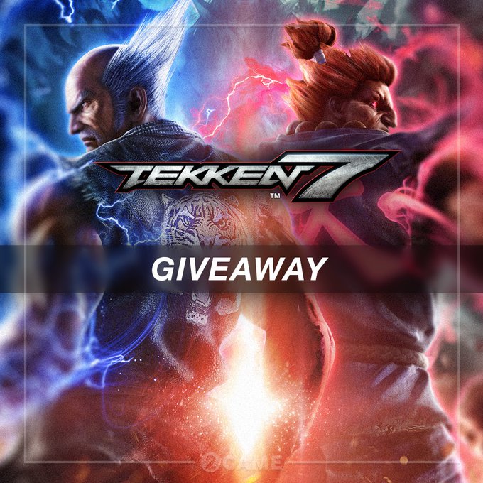 TEKKEN 7 Giveaway TEKKEN 7 Giveaway
