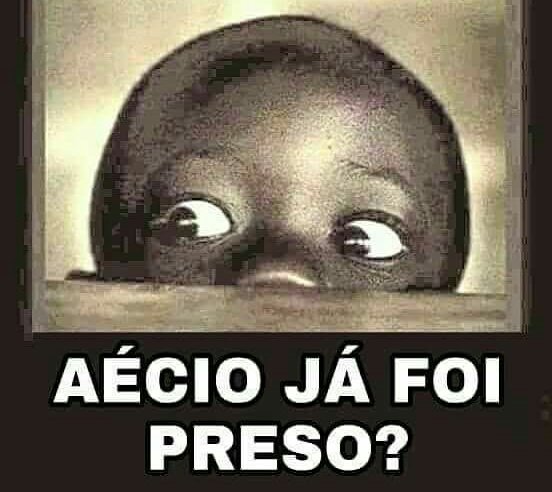 #AecioNaCadeia