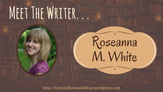 Meet the Writer: Roseanne M. White + Giveaway! Meet the Writer: Roseanne M. White + Giveaway!