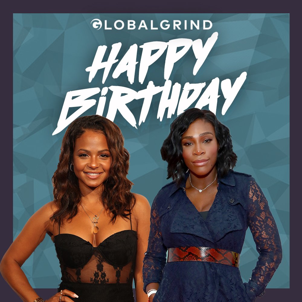 RT @GlobalGrind: Happy Birthday, @ChristinaMilian & @serenawilliams! ???? https://t.co/NOtRLz7RsQ