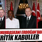Cumhurbaşkanı Erdoğan'dan kritik kabüller