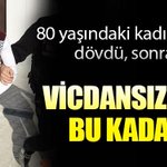 80 yaşındaki kadını dövüp, emekli maaşını gasp etti