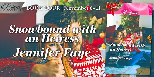 #BlogTour #Giveaway #Review – SNOWBOUND WITH AN HEIRESS by Jennifer Faye #BlogTour #Giveaway #Review – SNOWBOUND WITH AN HEIRESS by Jennifer Faye