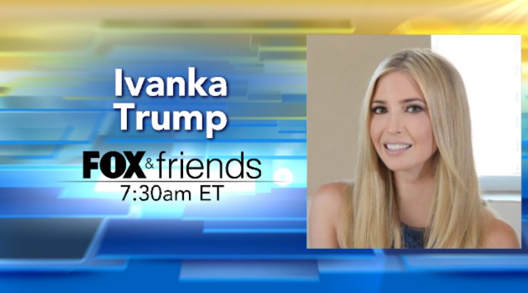 RT @foxandfriends: TUNE IN ALERT: @IvankaTrump joins us live at 7:30am/et https://t.co/sQQznJ8DI9