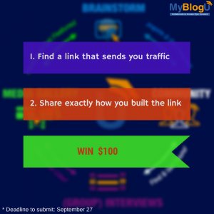 How to Build Traffic-Sending Links: The Quickest Way to Win $100 How to Build Traffic-Sending Links: The Quickest Way to Win $100
