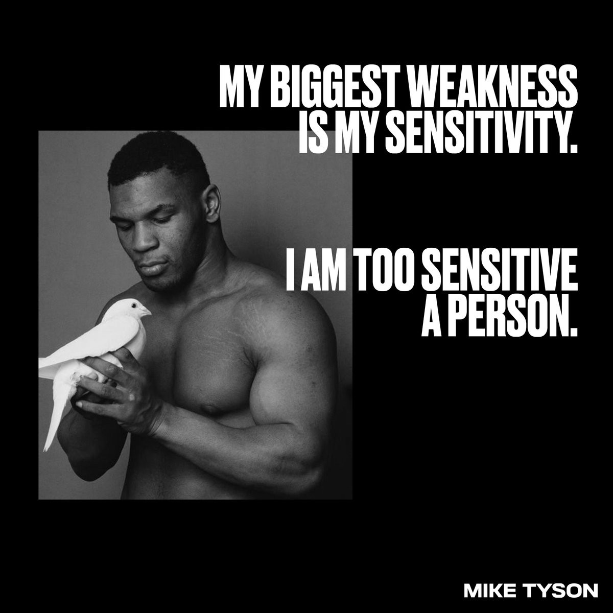 My biggest weakness is my sensitivity. I am too sensitive a person. #miketyson https://t.co/yaKxszwYih