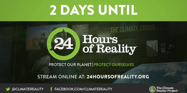Two days until #24HoursofReality! Make sure you join me and @ClimateReality!  