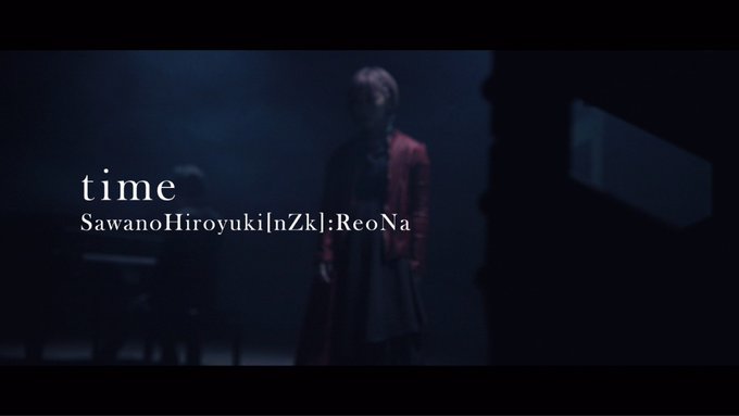 📣MV公開‼️📣新曲 SawanoHiroyuki[nZk]:ReoNa「time」（TVアニメ「七つの大罪 憤怒の審判