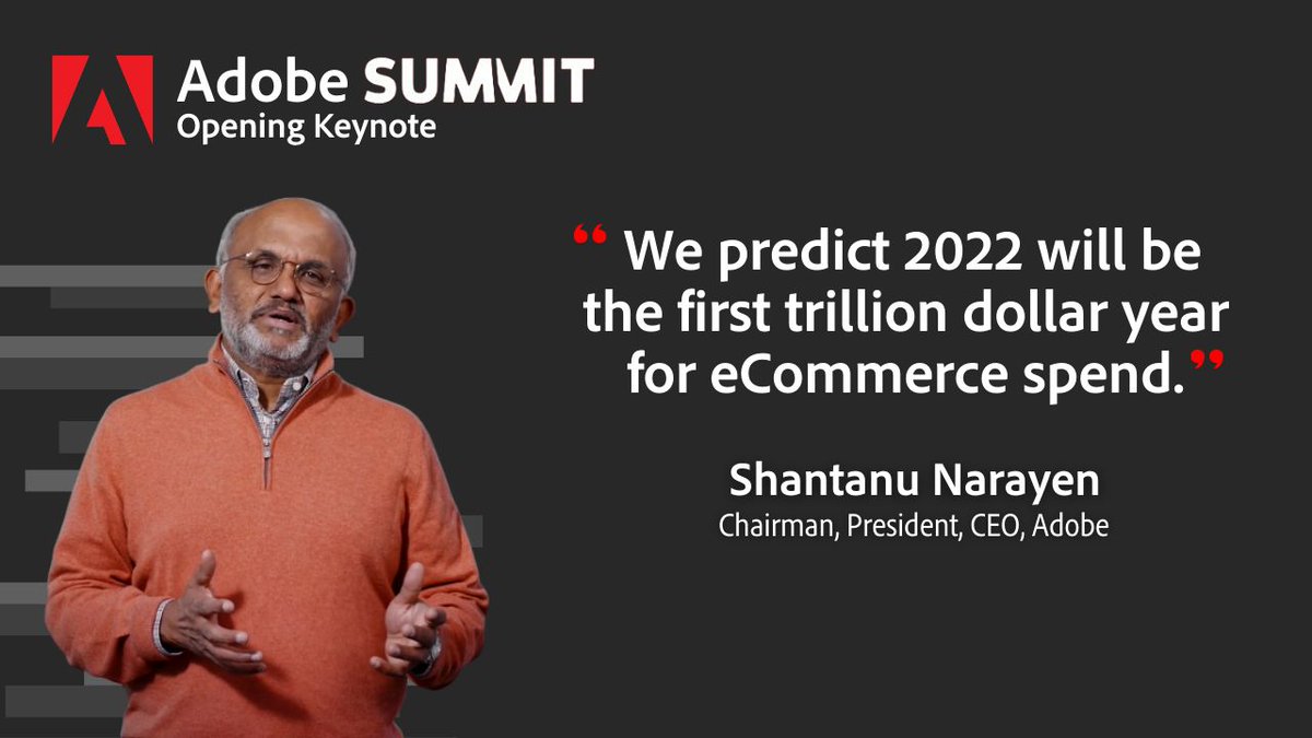 AdobePartner: 'We predict 2022 will be the first trillion dollar year for eCommerce spend.' Shantanu Narayen #AdobeSummit 2021 https://t.co/ZhuGD5RsB8