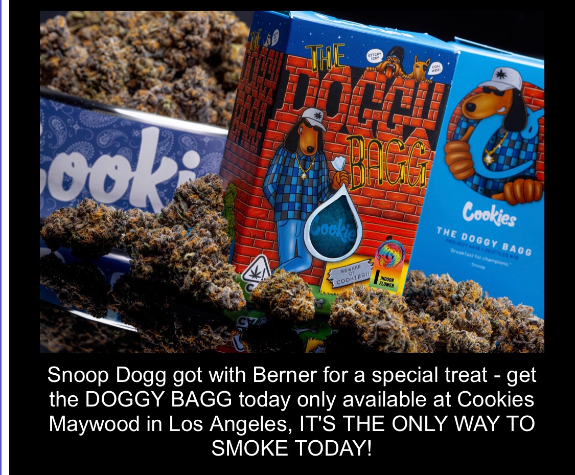 DOGGY BAGG RELEASE DAY @berner415 AVAIL EXCLUSIVELY AT COOKIES MAYWOOD 