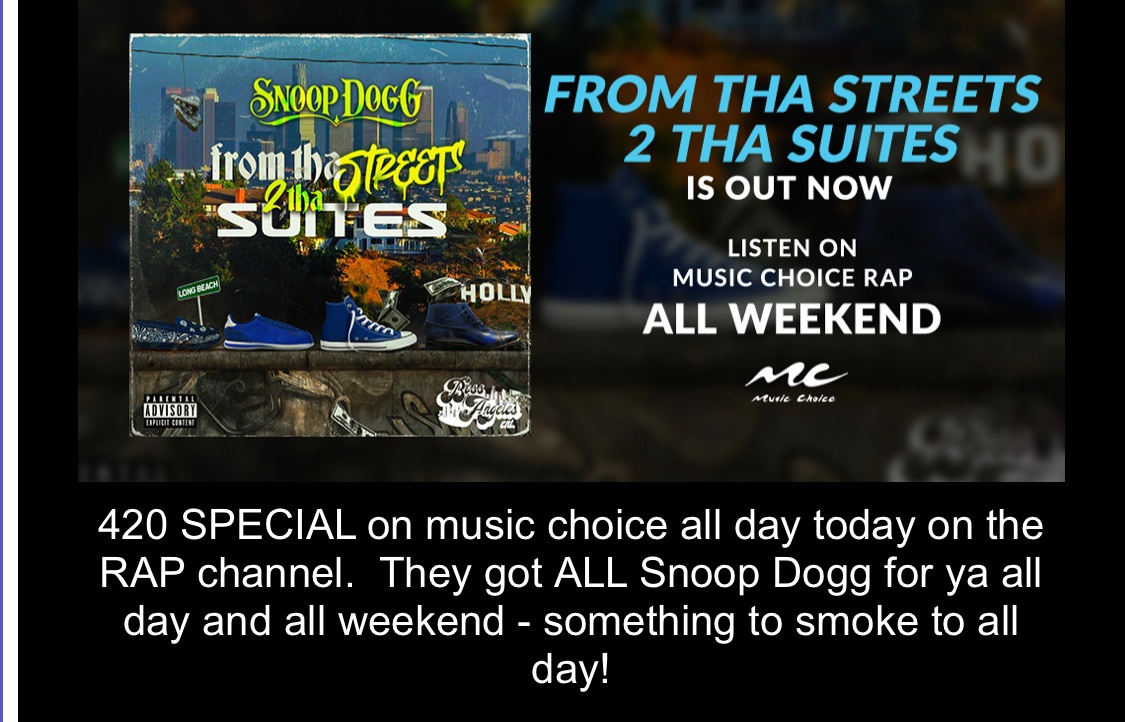 4/20 Snoop Dogg @MusicChoice Special “From Tha Streets 2 Tha Suites” 