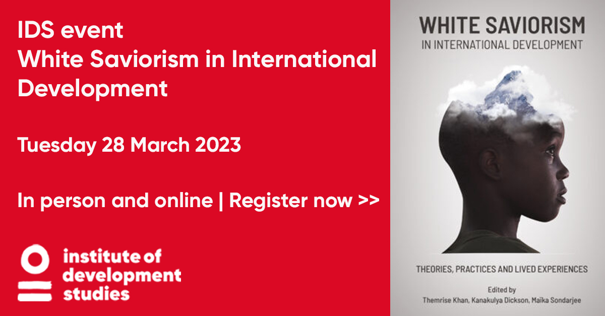 Twitter image for Starting in 30mins!

📚 Book launch: White Saviorism in International Development: Theories, Practices and Lived Experiences.

With: @themrise @KanaDixon @MaikaSondarjee Chair: @mleach_ids

28 March from 5pm (UK time). In person and online.

Sign-up at: 👉 https://t.co/vYqV01Imeg https://t.co/hSLS9xzFvB