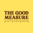 The Good Measure