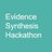 Evidence Synthesis Hackathon