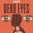 Dead Eyes 💀👁👁