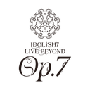【公式】アイドリッシュセブン「IDOLiSH7 LIVE BEYOND "Op.7"」