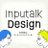 Inputalk Design 【平日9