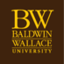 Baldwin_Wallace - Baldwin Wallace - Baldwin Wallace University is a private, liberal arts college offering bachelor's and master's degrees, certificates and professional education programs. Baldwin_Wallace - Baldwin Wallace - Baldwin Wallace University is a private, liberal arts college offering bachelor's and master's degrees, certificates and professional education programs.