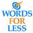 Words for Less