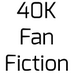 40K Fan Fiction